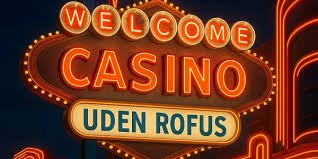 Rofus Casino Uden ROFUS - Fordele og Udfordringer Rofus Casino Uden ROFUS - Fordele og Udfordringer
