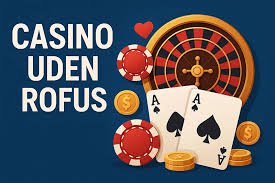 Udenlandsk Casino Uden ROFUS 2026 En Grundig Guide